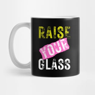 Raise Your Glass Mug